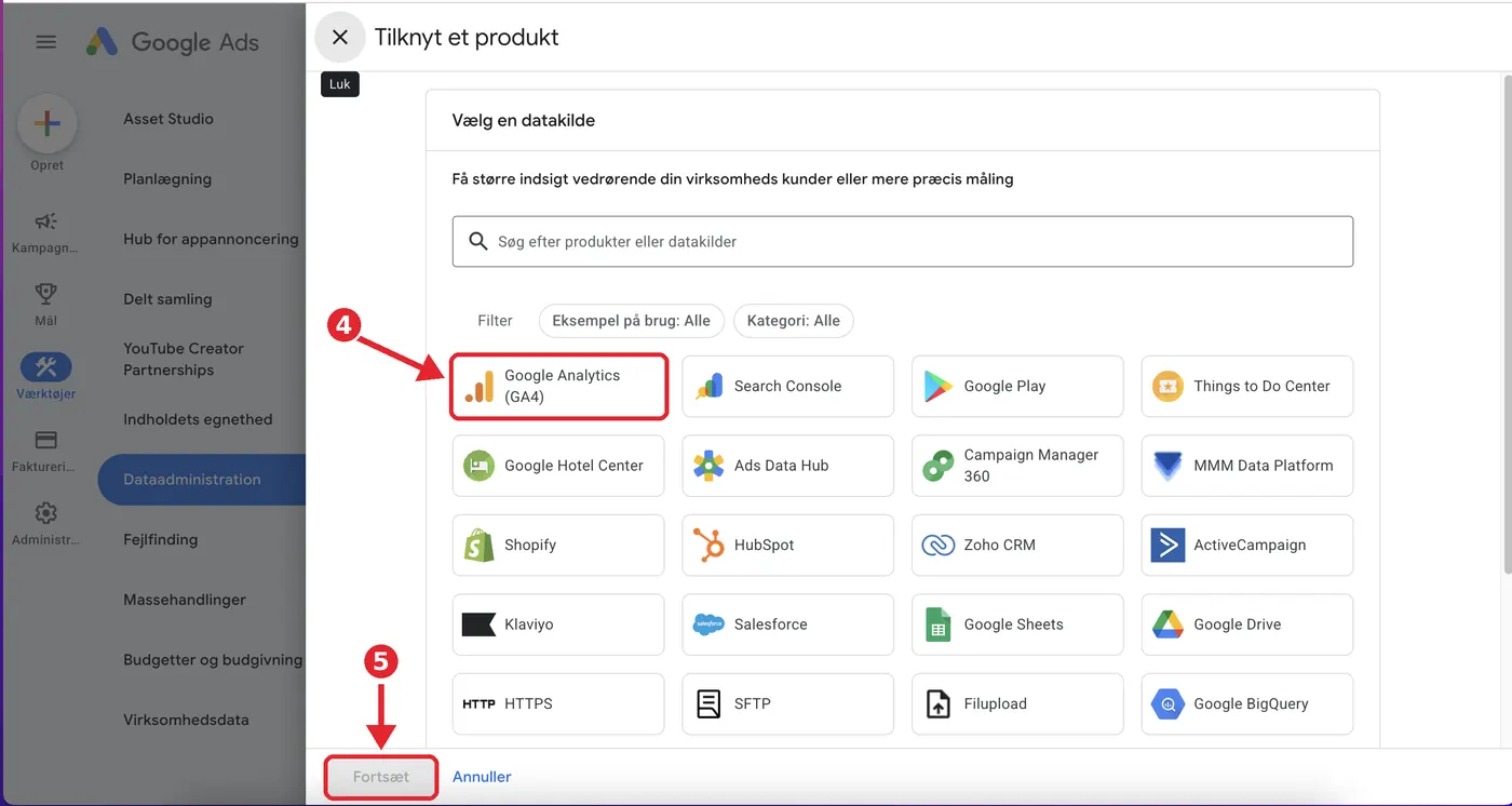 Google Ads Tilknyt et produkt: vælg Google Analytics (GA4) som datakilde og klik Fortsæt
