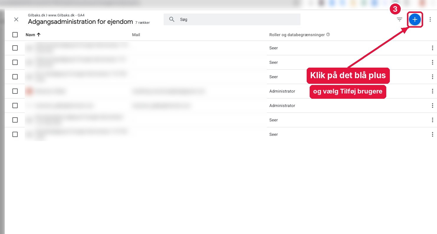 Google Analytics 4 Adgangsadministration for ejendom: klik på det blå plus og vælg Tilføj brugere
